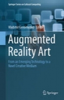 افزوده هنری واقعیت : از فن آوری های نوظهور به یک رمان خلاق متوسطAugmented Reality Art: From an Emerging Technology to a Novel Creative Medium