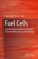 سلول های سوختی : مطالب انتخاب شده از دایره المعارف علم و صنعت و توسعه پایدارFuel Cells: Selected Entries from the Encyclopedia of Sustainability Science and Technology