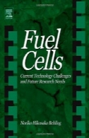 سلول های سوختی. در حال حاضر چالش های فن آوری و تحقیقات آینده نیازFuel Cells. Current Technology Challenges and Future Research Needs