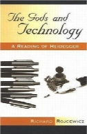 خدایان و فناوری: خواندن هایدگرThe Gods And Technology: A Reading Of Heidegger