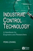 فناوری کنترل صنعتی: کتاب راهنما برای مهندسان و محققانIndustrial Control Technology: A Handbook for Engineers and Researchers