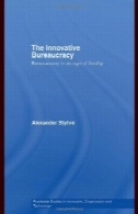 بوروکراسی نوآورانه: بوروکراسی در عصر سیالیت: بوروکراسی نوآورانه (مطالعات روتلج در نوآوری، سازمانها و فناوری)The Innovative Bureaucracy: Bureaucracy in an Age of Fluidity: The Innovative Bureaucracy (Routledge Studies in Innovation, Organizations and Technology)