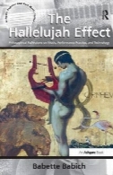 تسبیح اثر: فلسفی تأملاتی در موسیقی ، تمرین عملکرد و فناوریThe Hallelujah Effect: Philosophical Reflections on Music, Performance Practice, and Technology