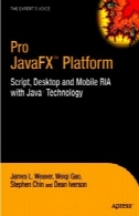 نرم افزار به Java FX ™ بستر های نرم افزاری: اسکریپت، دسکتاپ و موبایل با جاوا RIA ™ فناوریPro JavaFX™ Platform: Script, Desktop and Mobile RIA with Java™ Technology