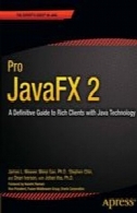 نرم افزار به Java FX 2: یک راهنمای قطعی به مشتریان غنی با تکنولوژی جاواPro JavaFX 2: A Definitive Guide to Rich Clients with Java Technology
