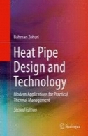 حرارتی طراحی لوله و فناوری: برنامه های کاربردی مدرن برای مدیریت حرارتی عملیHeat Pipe Design and Technology: Modern Applications for Practical Thermal Management