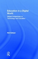 آموزش و پرورش در دنیای دیجیتال: دیدگاه جهانی در فناوری و آموزش و پرورشEducation in a Digital World: Global Perspectives on Technology and Education