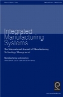 سیستم های تولید یکپارچه: مجله بین المللی از تولید مدیریت تکنولوژی ساخت اتوماسیون (دوره 14، n درجه 7، 2003).Integrated Manufacturing Systems: The International Journal of Manufacturing Technology Management (Vol. 14, nº 7, 2003) Manufacturing Automation