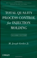 مجموع کنترل فرآیند کیفیت برای تزریق (ویلی سری مهندسی و تکنولوژی پلیمر )Total Quality Process Control for Injection Molding (Wiley Series on Polymer Engineering and Technology)