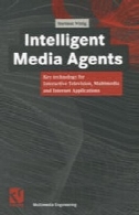 عوامل رسانه هوشمند: تکنولوژی کلیدی برای تلویزیون تعاملی ، چند رسانه ای و نرم افزار اینترنتIntelligent Media Agents: Key technology for Interactive Television, Multimedia and Internet Applications
