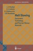 دمیدن مذاب: تجهیزات، فناوری، و مواد پلیمری الیافیMelt Blowing: Equipment, Technology, and Polymer Fibrous Materials