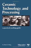 صنعت سرامیک و پردازش: راهنمای کار عملی (مواد و فناوری پردازش)Ceramic Technology and Processing: A Practical Working Guide (Materials and Processing Technology)