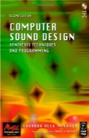 کامپیوتر طراحی صدا: روش های سنتز و برنامه نویسی، نسخه 2 (موسیقی تکنولوژی)Computer Sound Design: Synthesis Techniques and Programming, 2nd Edition (Music Technology)