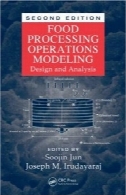 پردازش مواد غذایی عملیات مدل سازی: طراحی و تجزیه و تحلیل، چاپ دوم (علوم و صنایع غذایی)Food Processing Operations Modeling: Design and Analysis, Second Edition (Food Science and Technology)