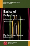 مبانی پلیمر: ساخت و تکنولوژی پردازشBasics of polymers : fabrication and processing technology