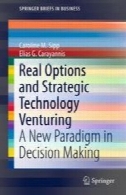 گزینه های واقعی و استراتژیک فناوری جسارت: یک پارادایم جدید در تصمیم گیریReal Options and Strategic Technology Venturing: A New Paradigm in Decision Making