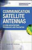 ماهواره آنتن: معماری سیستم، فناوری، و ارزیابیCommunication satellite antennas : system architecture, technology, and evaluation