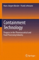 فناوری مهار : پیشرفت در صنعت داروسازی و پردازش مواد غذاییContainment Technology: Progress in the Pharmaceutical and Food Processing Industry