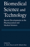 علوم پزشکی و فناوری: تحولات اخیر در علوم دارویی و پزشکیBiomedical Science and Technology: Recent Developments in the Pharmaceutical and Medical Sciences