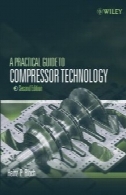 راهنمای عملی برای کمپرسور فناوری ، چاپ دومA Practical Guide to Compressor Technology, Second Edition