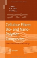 الیاف سلولزی : زیستی و نانو کامپوزیت های پلیمری : شیمی و فناوری های سبزCellulose Fibers: Bio- and Nano-Polymer Composites: Green Chemistry and Technology