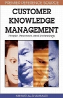 مدیریت دانش مشتری: مردم، فرآیندها و فناوریCustomer Knowledge Management: People, Processes, and Technology