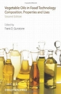 روغن های گیاهی در صنایع غذایی : ترکیب، خواص و استفادهVegetable Oils in Food Technology: Composition, Properties and Uses