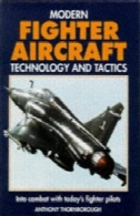 مدرن جنگنده فناوری و تاکتیک: به مبارزه با امروز جنگنده خلبانانModern Fighter Aircraft Technology and Tactics: Into Combat With Today's Fighter Pilots