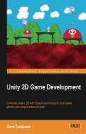 وحدت 2D بازی توسعه : ترکیب کلاسیک 2D با تکنولوژی امروز به ساخت بازی های بزرگ با آخرین ابزار 2D یونیتیUnity 2D Game Development: Combine classic 2D with today's technology to build great games with Unity's latest 2D tools