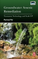 آب های زیرزمینی آرسنیک بازسازی: تکنولوژی درمان و در مقیاس بالاGroundwater Arsenic Remediation: Treatment Technology and Scale UP