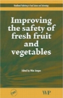 بهبود ایمنی میوه و سبزیجات تازه (Woodhead انتشار در علوم و صنایع غذایی)Improving the Safety of Fresh Fruit and Vegetables (Woodhead Publishing in Food Science and Technology)
