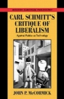 نقد کارل اشمیت از لیبرالیسم : در برابر سیاست به عنوان فناوری ( مدرن فلسفه اروپا)Carl Schmitt's Critique of Liberalism: Against Politics as Technology (Modern European Philosophy)