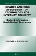 اثرات و ارزیابی ریسک از فناوری برای امنیت اینترنت : فعال اطلاعات کوچک و متوسط ​​شرکت ( TEISMES )Impacts and Risk Assessment of Technology for Internet Security: Enabled Information Small-Medium Enterprises (TEISMES)