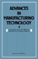 پیشرفت در تکنولوژی ساخت II: مجموعه مقالات کنفرانس ملی سوم در تحقیقات تولیدAdvances in Manufacturing Technology II: Proceedings of the Third National Conference on Production Research