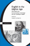 انگلیسی در عصر دیجیتال : فناوری اطلاعات و ارتباطات (ICT) و آموزش زبان انگلیسیEnglish in the digital age: information and communications technology (ICT) and the teaching of English