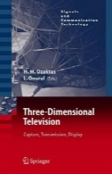 تلویزیون های سه بعدی: ضبط، انتقال، نمایش (سیگنالها و فناوری ارتباطات) (سیگنالها و فناوری ارتباطات)Three-Dimensional Television: Capture, Transmission, Display (Signals and Communication Technology) (Signals and Communication Technology)