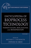 دانشنامه زیستی فناوری - تخمیر ، Biocatalysis و Bioseparation ، حجم 1/5Encyclopedia of Bioprocess Technology - Fermentation, Biocatalysis, and Bioseparation, Volumes 1-5