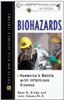 خطرات زیستی: بشریت نبرد با بیماری های عفونی (علم و فناوری در تمرکز)Biohazards: Humanity's Battle With Infectious Disease (Science and Technology in Focus)