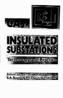پست گاز عایق: تکنولوژی و عمل: مجموعه مقالات همایش بین المللی پست های گاز عایق: فناوری و PracticGas-Insulated Substations: Technology and Practice : Proceedings of the International Symposium on Gas-Insulated Substations : Technology and Practic