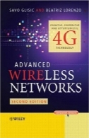 شبکه های بی سیم پیشرفته: شناختی، تکنولوژی 4G تعاونی و فرصت طلبAdvanced wireless networks: Cognitive, cooperative and opportunistic 4G technology