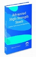 پیشرفته فولاد با مقاومت بالا : علم، فناوری، و برنامه های کاربردیAdvanced high-strength steels : science, technology, and applications