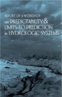گزارش کارگاه در قابل پیش بینی و محدودیت به پیشگویی در سیستم هیدرولوژیکیReport of a Workshop on Predictability & Limits-To-Prediction in Hydrologic Systems