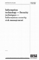 BS ISO IEC 27005 : 2008 فن آوری اطلاعات - فنون امنیتی - اطلاعات مدیریت ریسک امنیتیBS ISO IEC 27005:2008 Information technology -- Security techniques -- Information security risk management