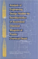 تجزیه و تحلیل مطالعات طراحی مهندسی برای Demilitarization از مونتاژ سلاح های شیمیایی در انبار شیمیایی پوئبلو (قطب نما سری)Analysis of Engineering Design Studies for Demilitarization of Assembled Chemical Weapons at Pueblo Chemical Depot (The Compass series)