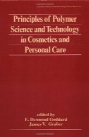 اصول علوم و تکنولوژی پلیمر در مواد آرایشی و مراقبت شخصیPrinciples of Polymer Science and Technology in Cosmetics and Personal Care