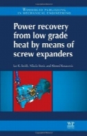 بازیابی انرژی از پایین درجه حرارت با استفاده از پیچ گسترشPower Recovery from Low Grade Heat by Means of Screw Expanders