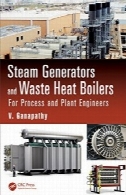 ژنراتور بخار و فاضلاب دیگهای بخار : برای فرایند و مهندسین کارخانهSteam Generators and Waste Heat Boilers: For Process and Plant Engineers