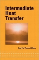 انتقال حرارت در حد متوسط ​​(مهندسی مکانیک (کاسه نمد و پکینگ))Intermediate Heat Transfer (Mechanical Engineering (Marcell Dekker))