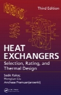 مبدل های حرارتی : انتخاب ، امتیاز، و طراحی حرارتی ، چاپ سومHeat Exchangers : Selection, Rating, and Thermal Design, Third Edition