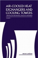 هوا سرد می شود مبدل های حرارتی و برج های خنک کننده : حرارتی جریان ارزیابی عملکرد و طراحی جلد 1Air-Cooled Heat Exchangers and Cooling Towers: Thermal-Flow Performance Evaluation and Design, Vol. 1